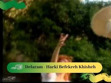 Delaram - Harki Befekreh Khisheh