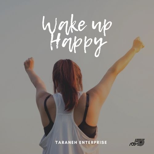 wake up happy