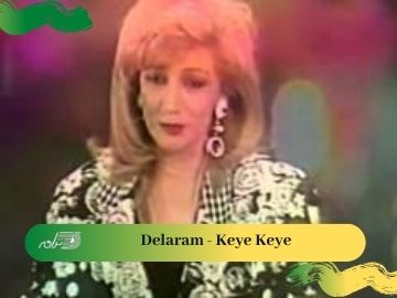 Delaram - Keye Keye