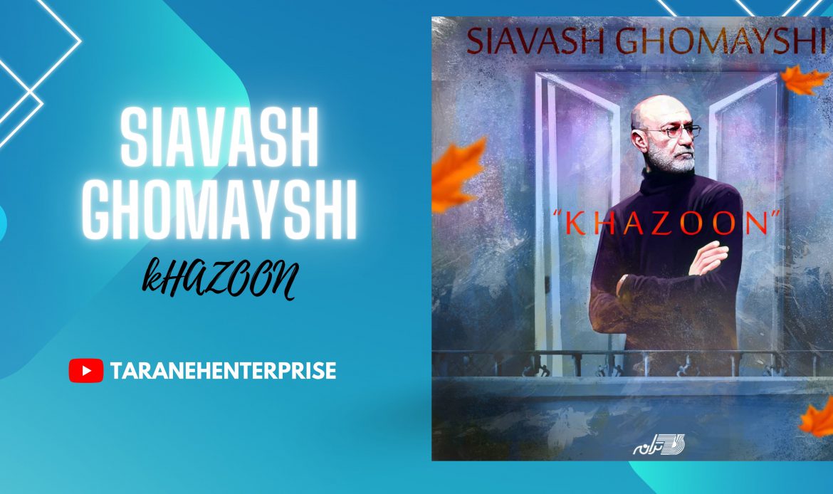 Siavash Ghomayshi- Khazoon