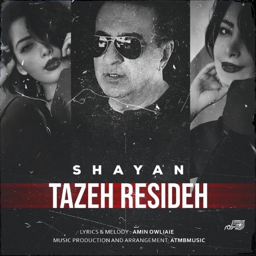 Shayan - Tazeh Resideh